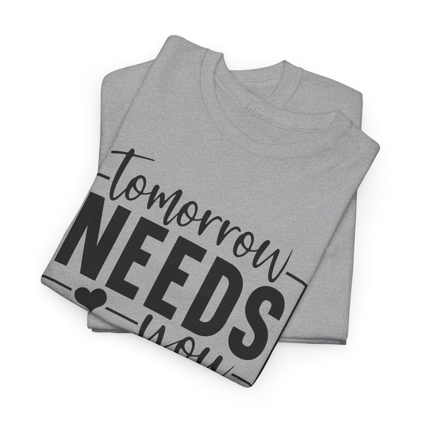 Tomorrow Needs You Heavy Cotton T-shirt
