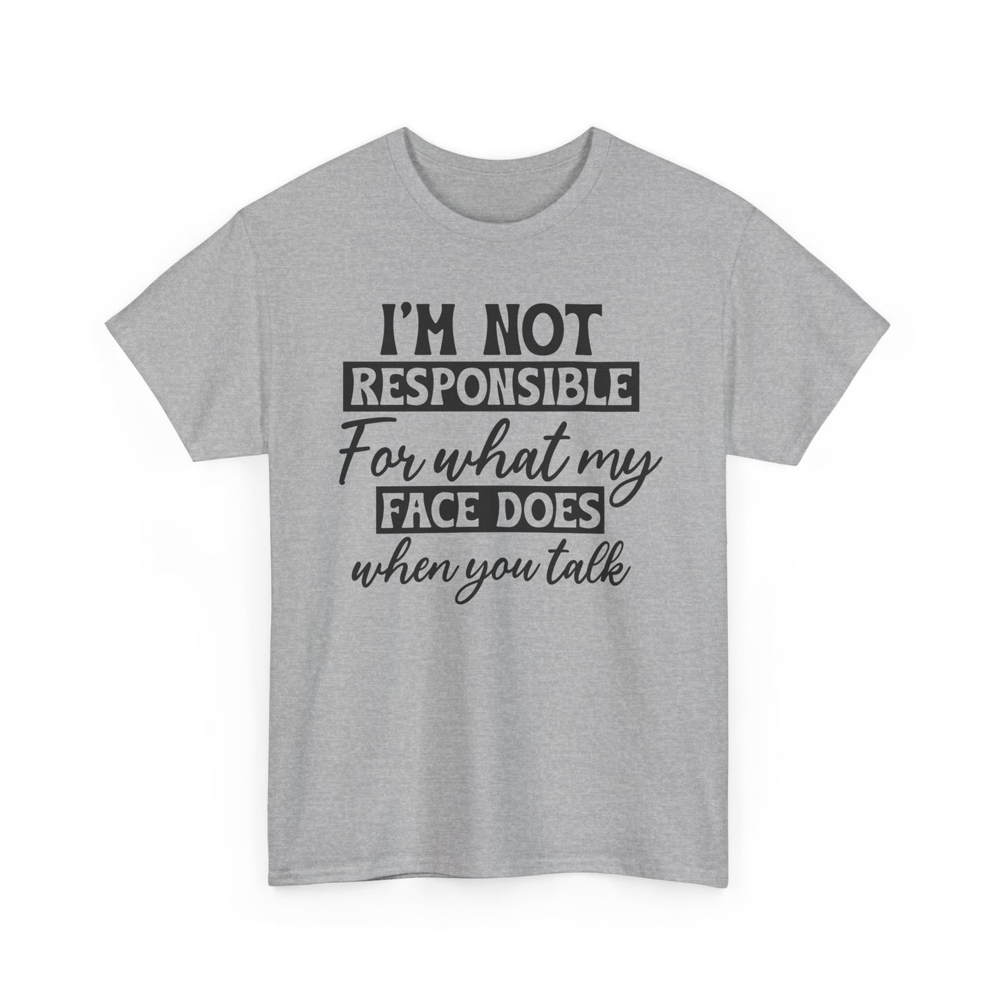 I'm Not Responsible For Funny Heavy Cotton T-shirt