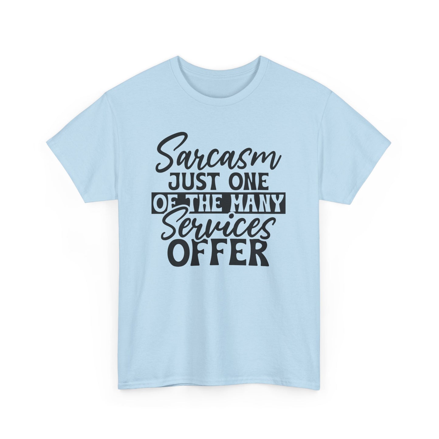 Sarcasm Funny Unisex Tee