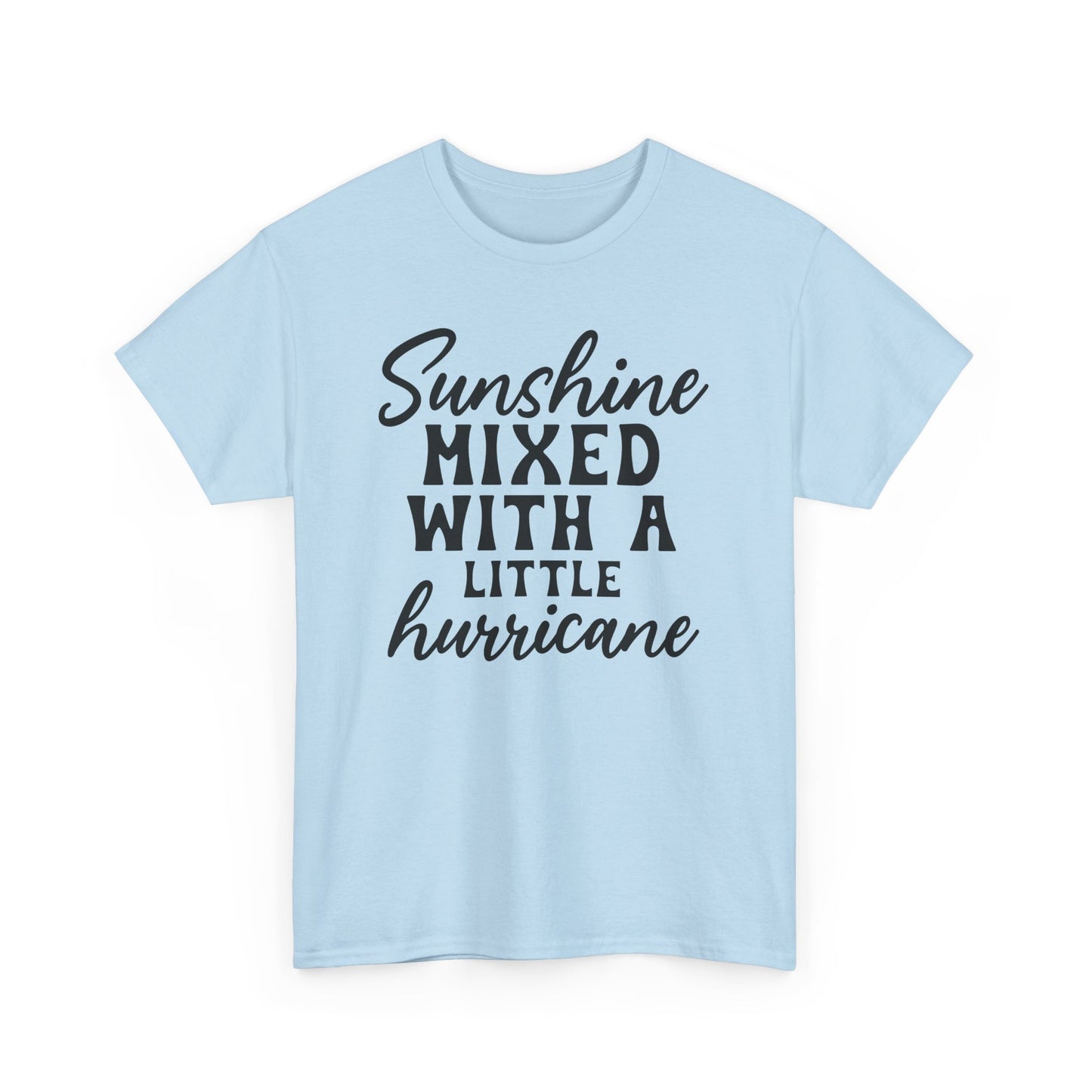 Sunshine Mixed WIth A Little Hurricane Heavy Cotton T-shirt