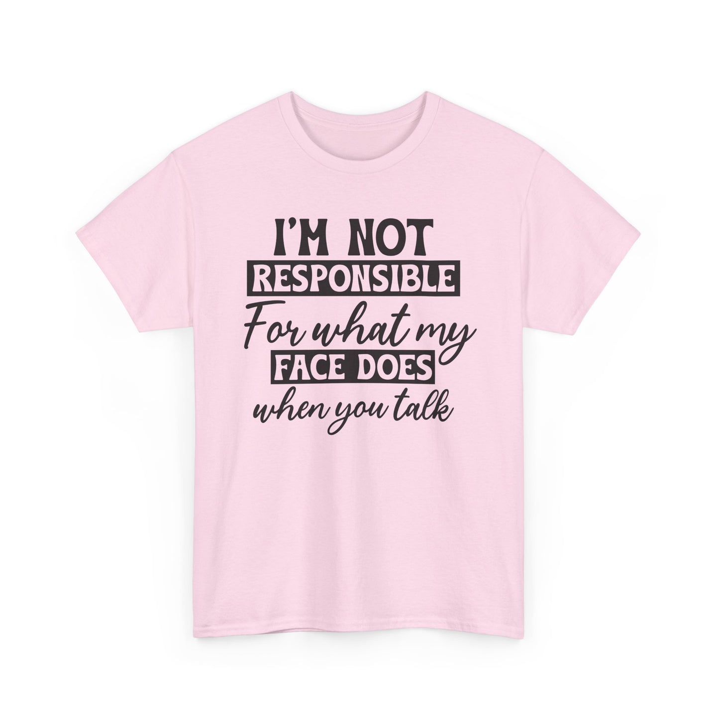 I'm Not Responsible For Funny Heavy Cotton T-shirt