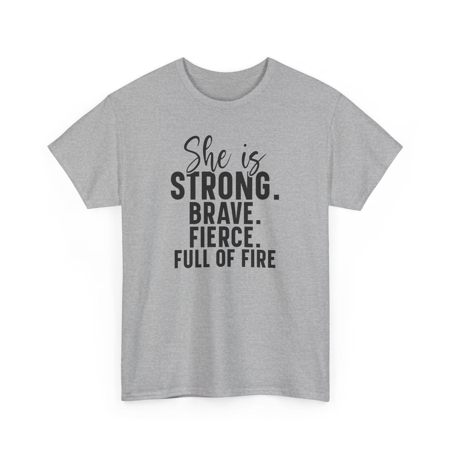 She Is Strong Brave Fierce Full of Fire Heavy Cotton T-shirt