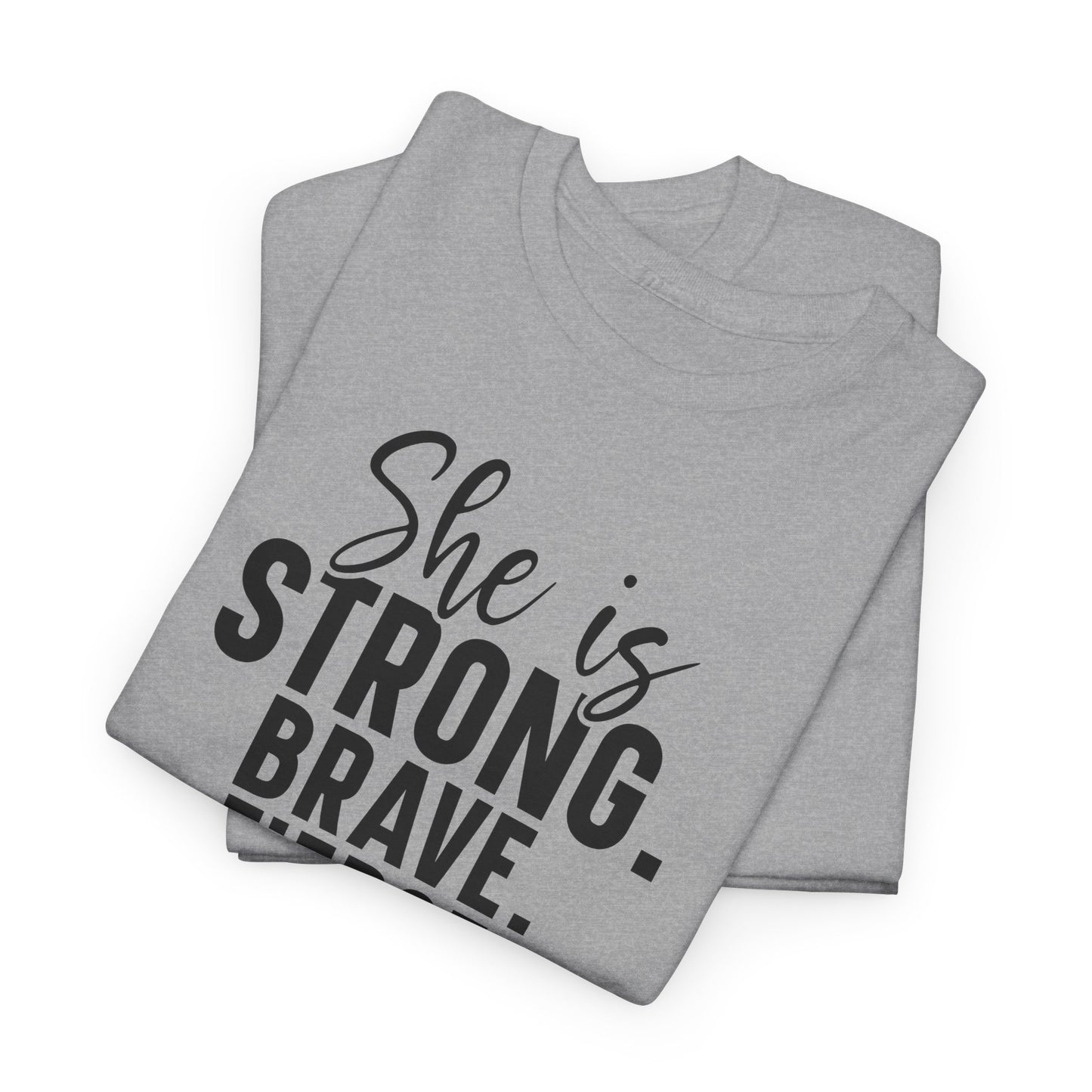 She Is Strong Brave Fierce Full of Fire Heavy Cotton T-shirt