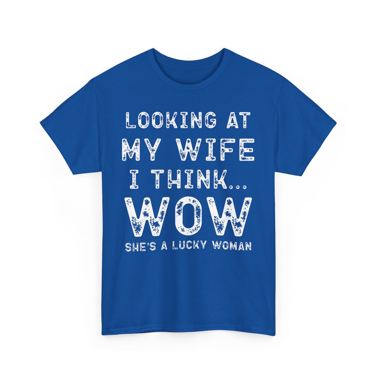 Wow she's a lucky woman Funny T-Shirt