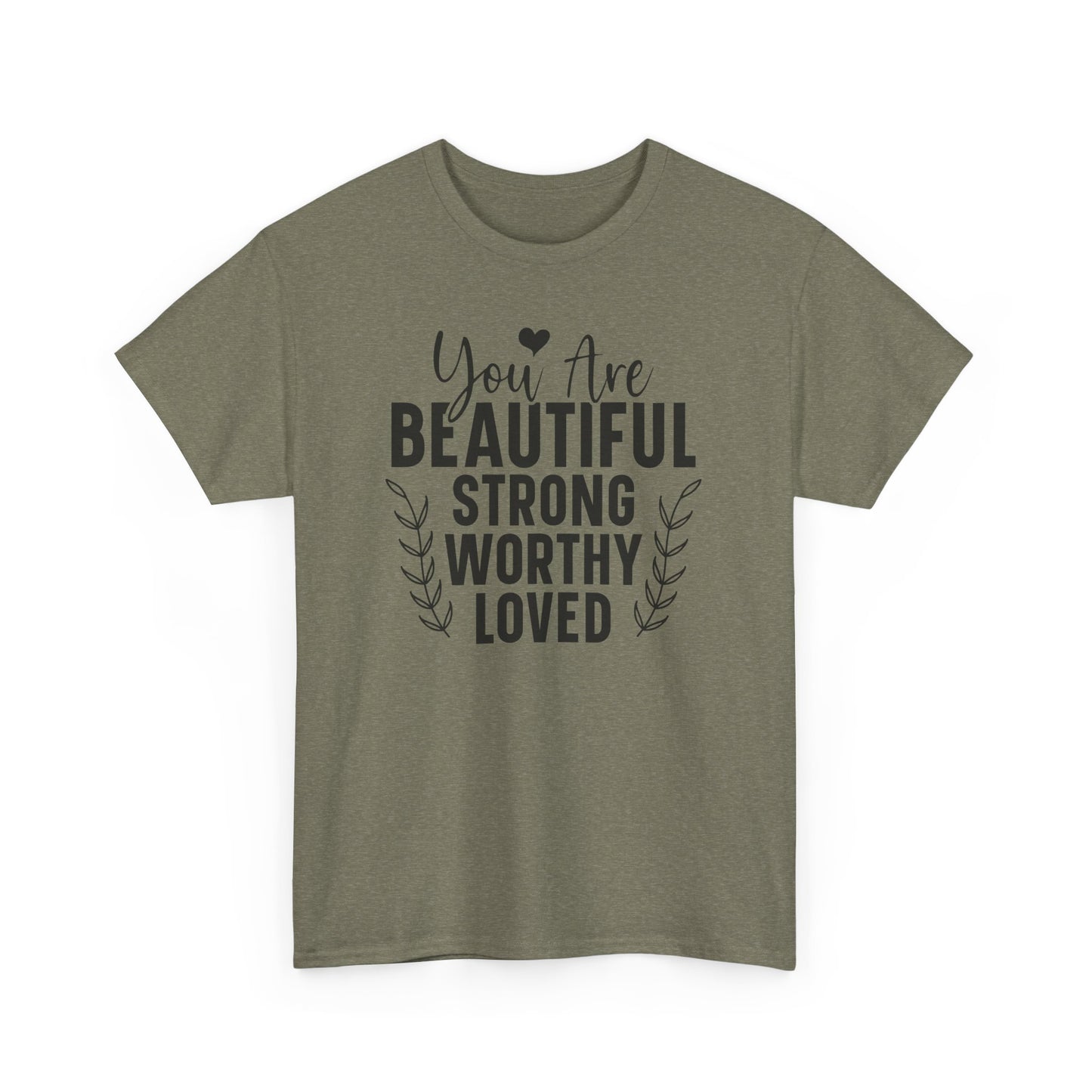 You Are Beautiful Strong Worthy Loved Heavy Cotton T-shirt