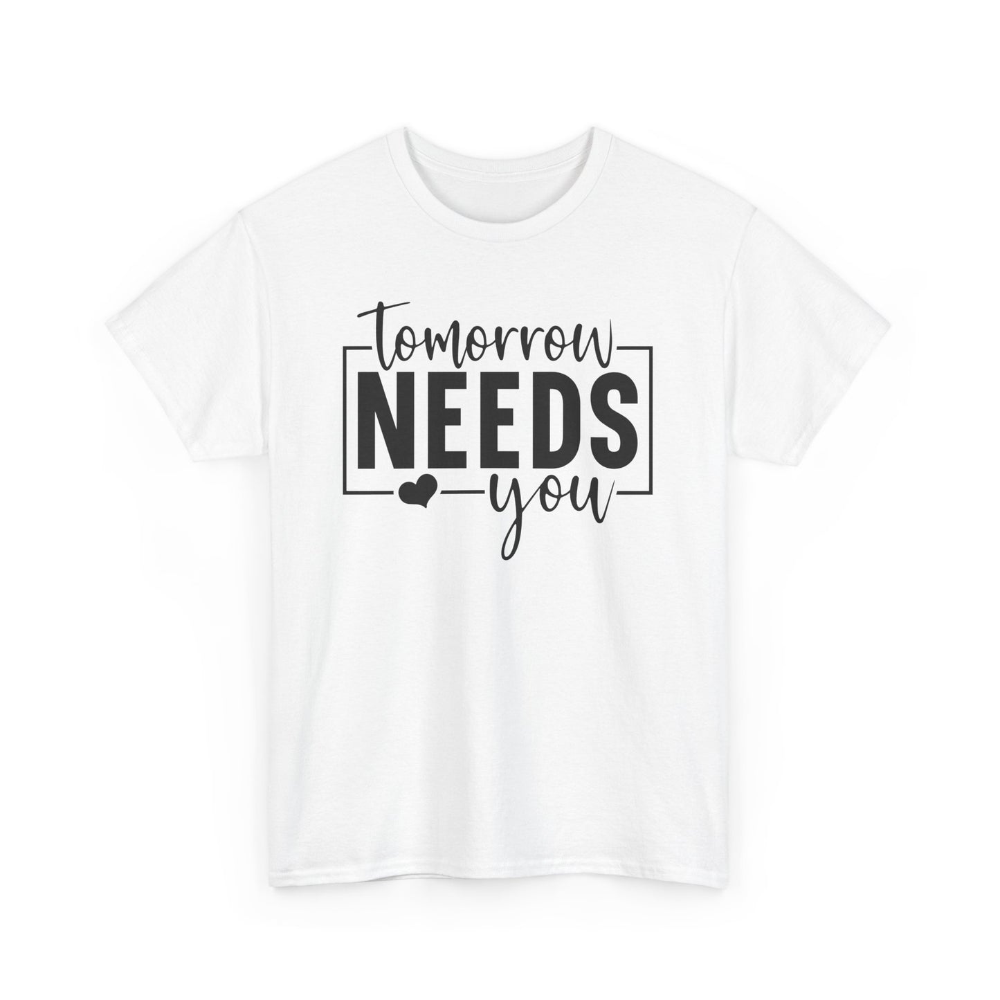 Tomorrow Needs You Heavy Cotton T-shirt