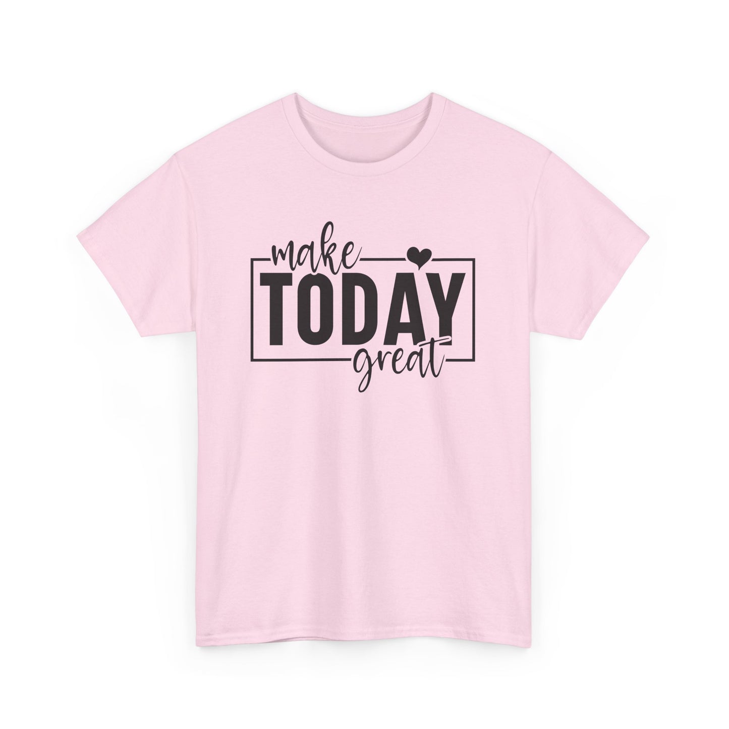 Make Today Great Design Graphic T-shirt