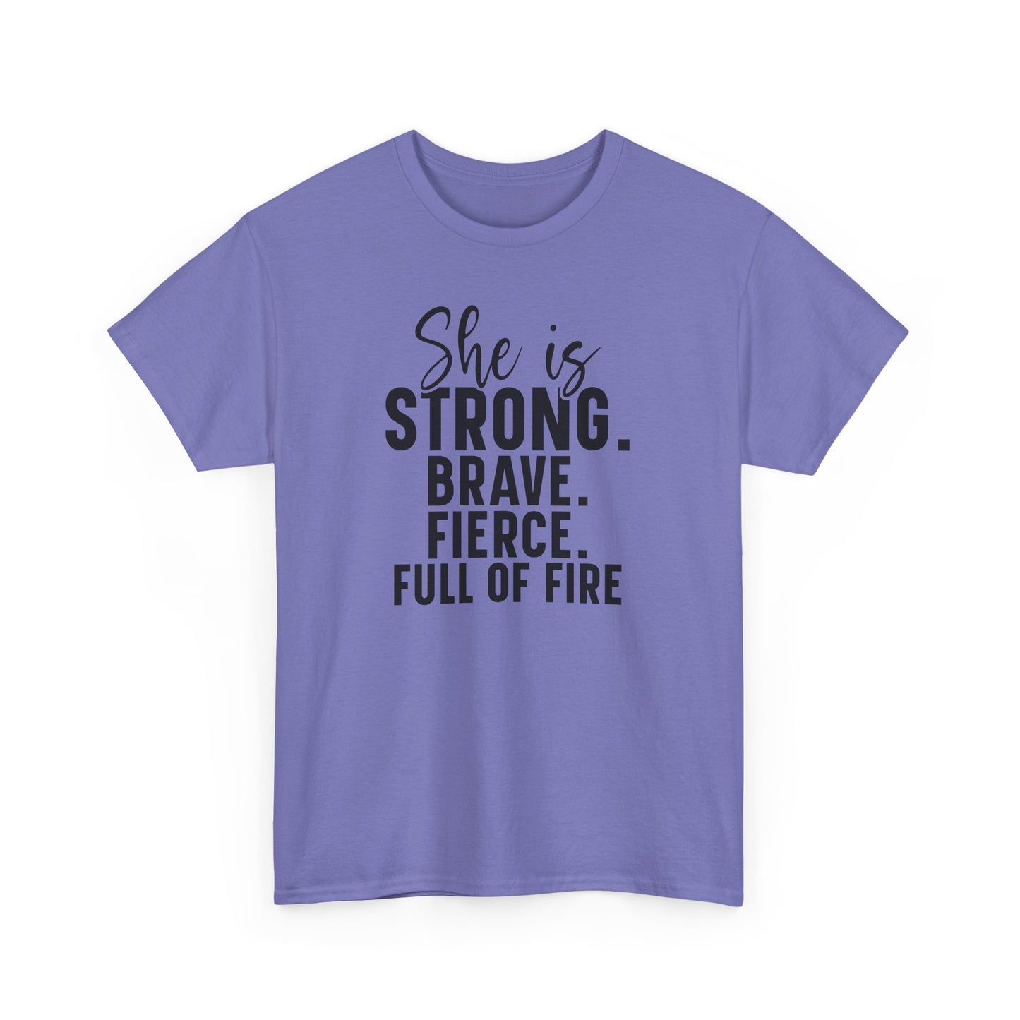 She Is Strong Brave Fierce Full of Fire Heavy Cotton T-shirt