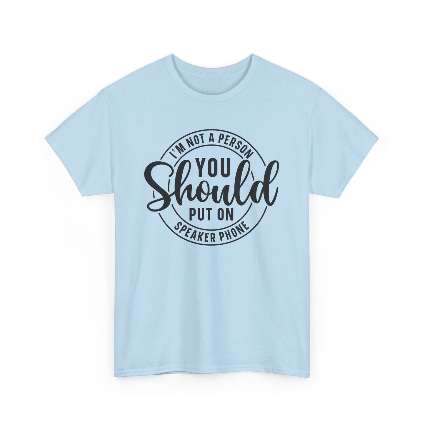 I'm Not A Person Funny Heavy Cotton T-shirt