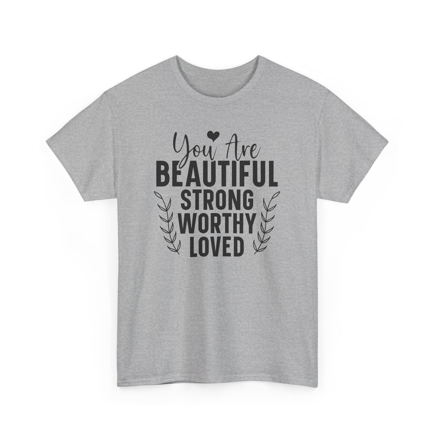 You Are Beautiful Strong Worthy Loved Heavy Cotton T-shirt