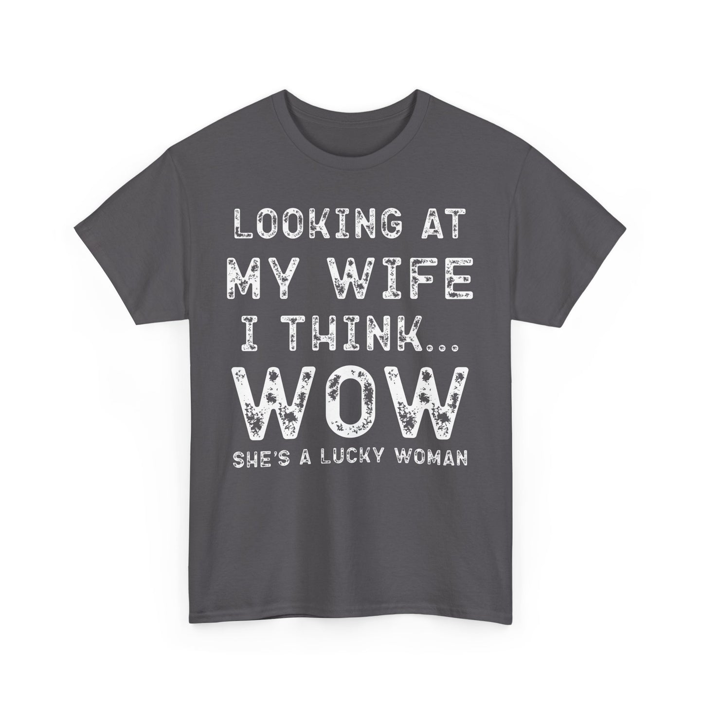 Wow she's a lucky woman Funny T-Shirt