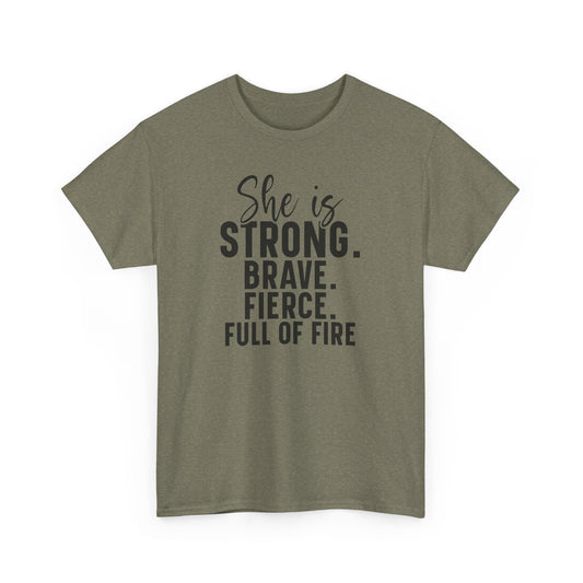 She Is Strong Brave Fierce Full of Fire Heavy Cotton T-shirt