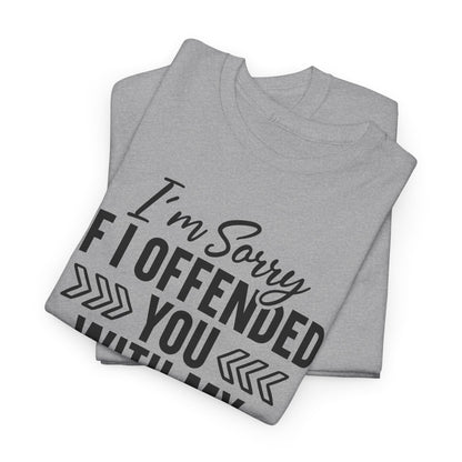 Im Sorry If I Offended You Heavy Cotton T-shirt