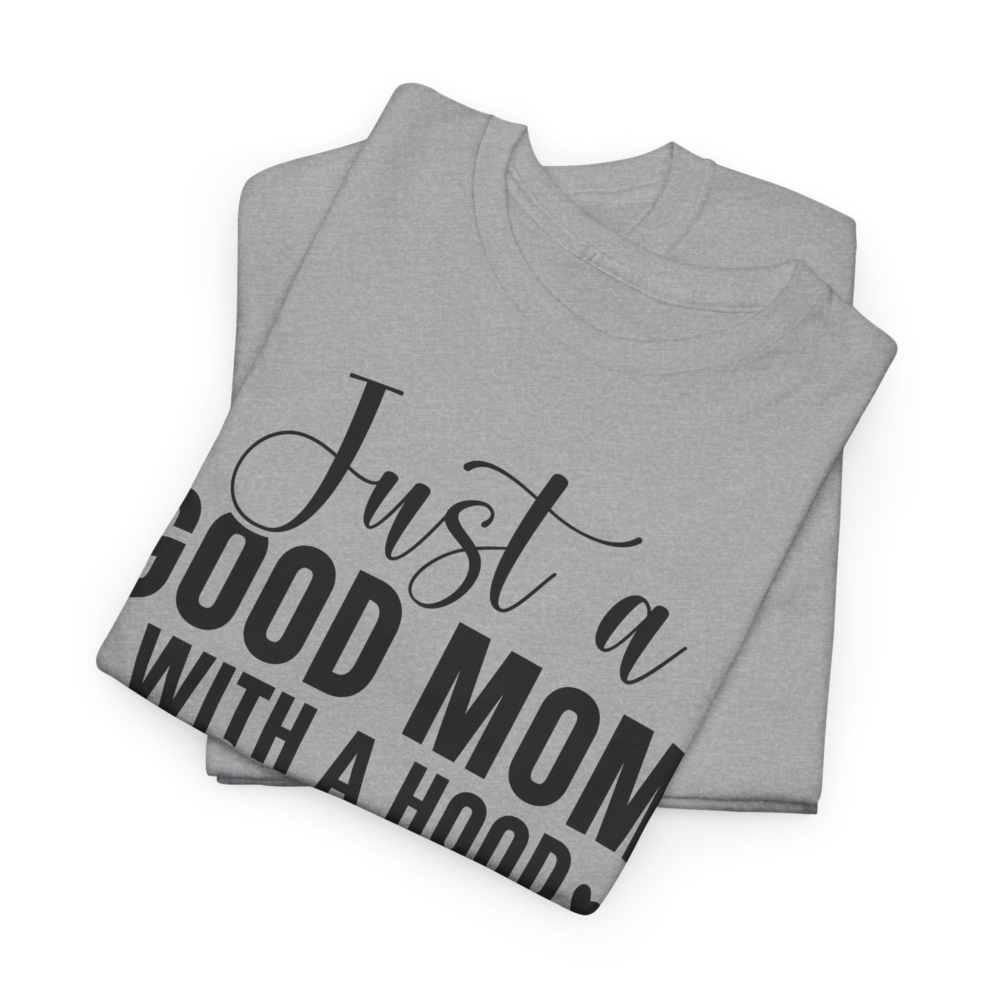 Just A Good Mom With A Hood Playlist Graphic T-shirt