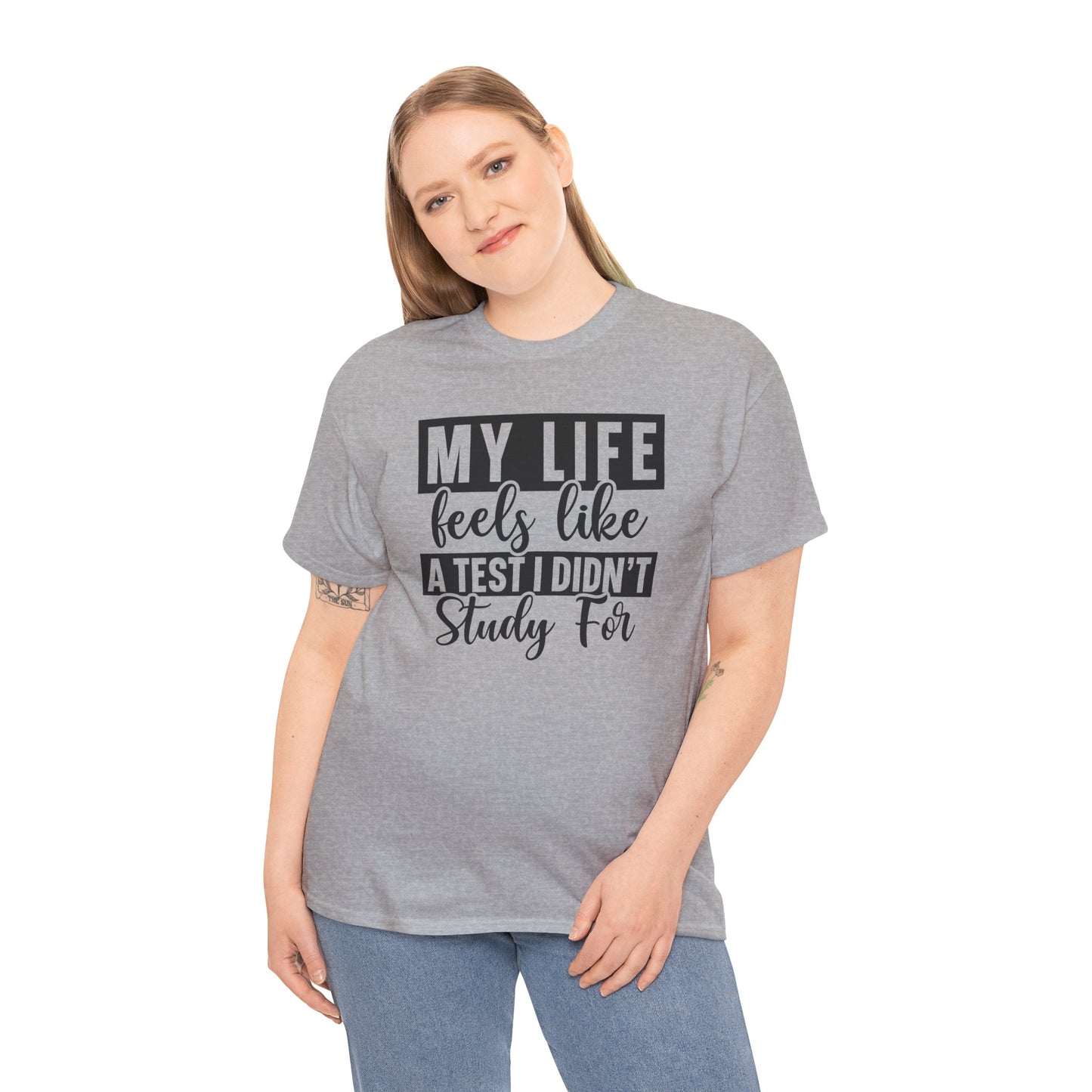 My Life Feels Like A Test I Didnt Study for Graphic T-shirt