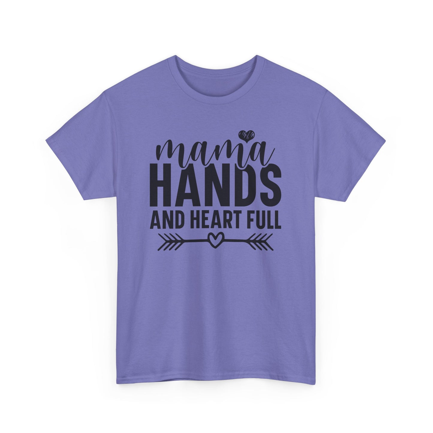 Mama Hands and Heart Full Heavy Cotton T-Shirt