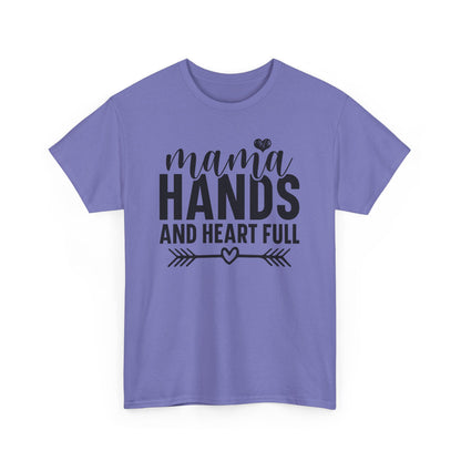 Mama Hands and Heart Full Heavy Cotton T-Shirt