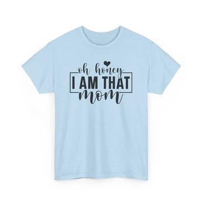 Oh Honey I Am That Mom Life T-Shirt