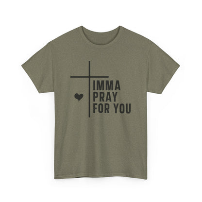 Imma Pray For You Heavy Cotton T-shirt