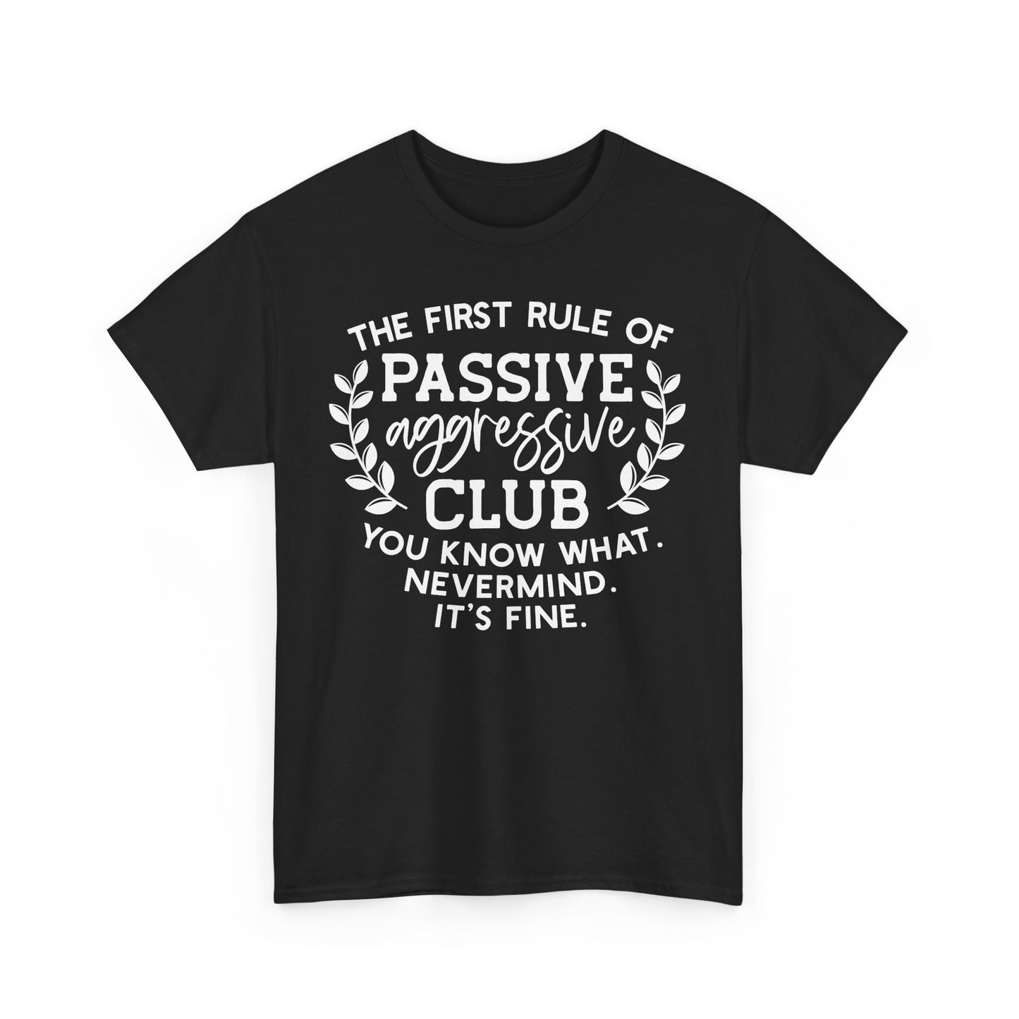 Passive Aggressive Club Rule Unisex T-Shirt