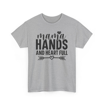 Mama Hands and Heart Full Heavy Cotton T-Shirt