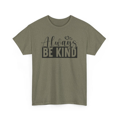 Always Be Kind Unisex Heavy Cotton T-shirt