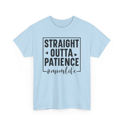 Straight Outta Patience Mom Life T-Shirt