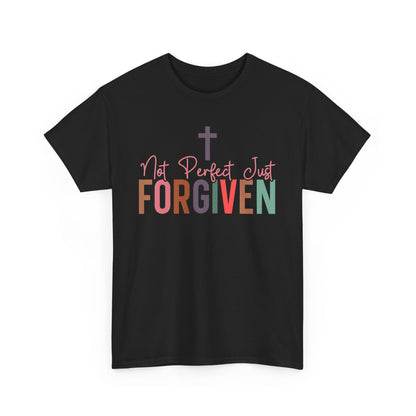 Not Perfect Just Forgiven Unisex T-shirt