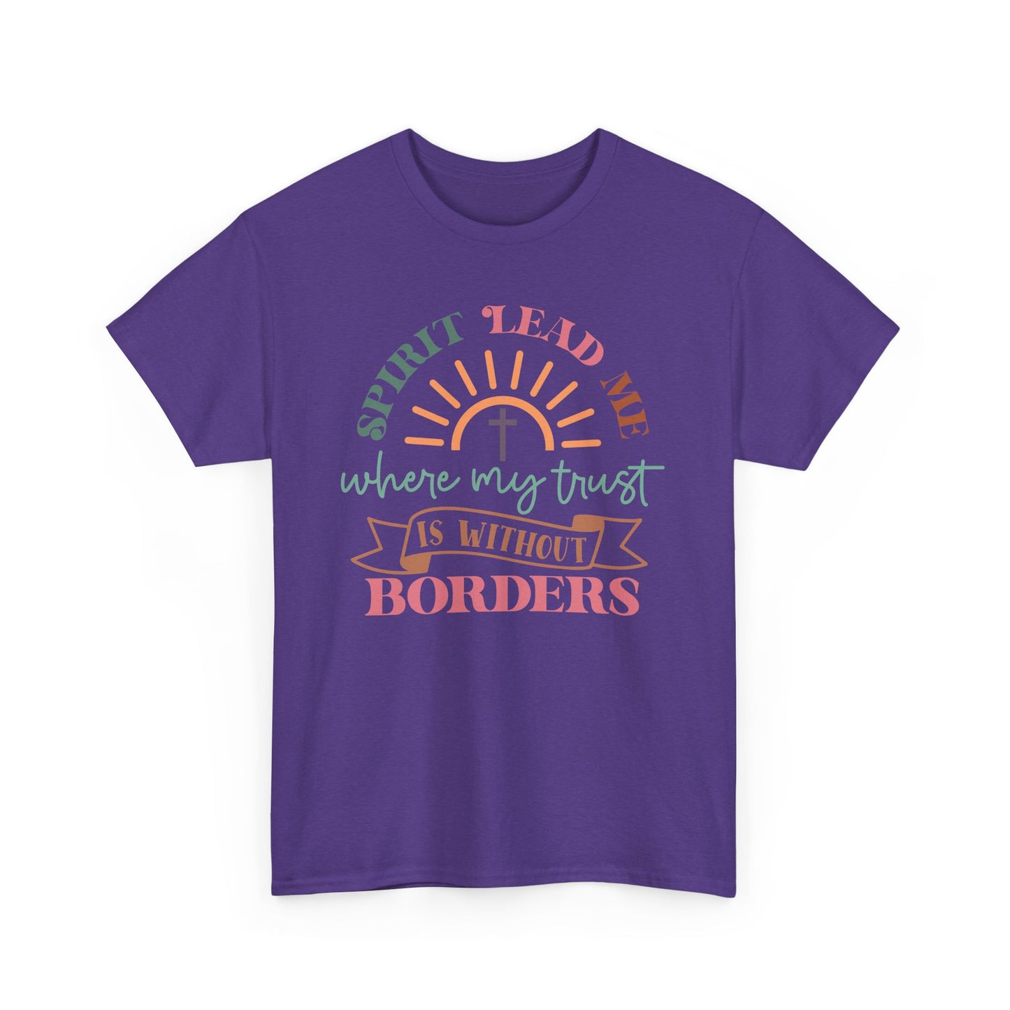 Spirit Lead Me Where My Trust Is Without Borders Unisex T-shirt