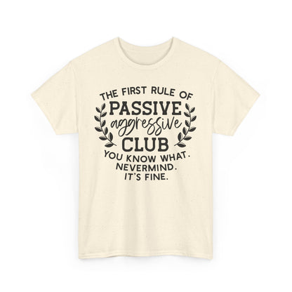 Passive Aggressive Club Rule Unisex T-Shirt