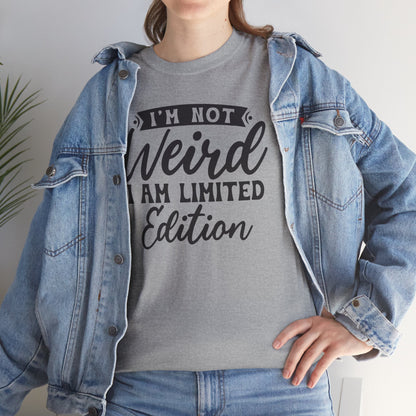 I'm Not Weird I Am Limited Edition Heavy Cotton T-shirt