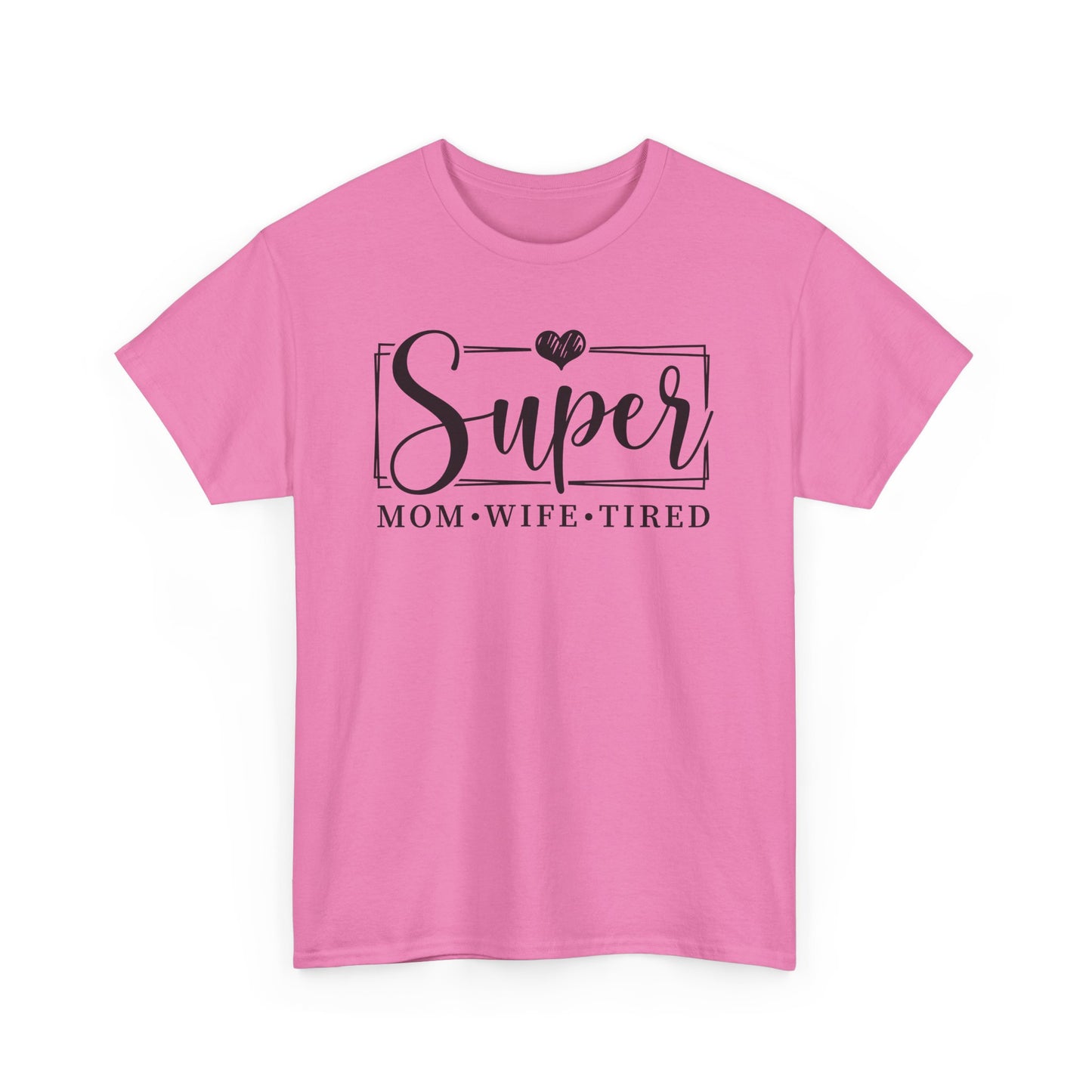 Super Mom, Wife, Tired Heavy Cotton T-Shirt