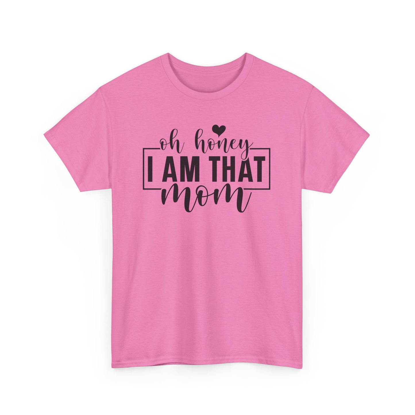 Oh Honey I Am That Mom Life T-Shirt