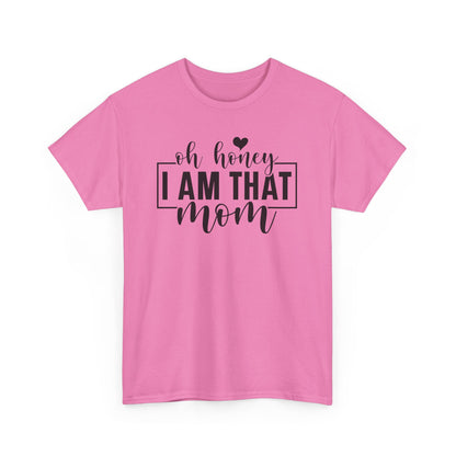 Oh Honey I Am That Mom Life T-Shirt