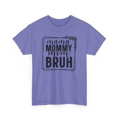 Mama Mommy Mom Bruh Heavy Cotton T-Shirt