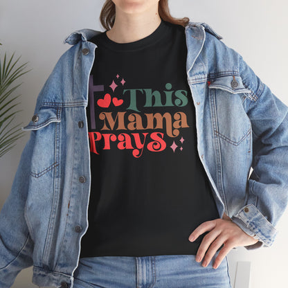 This Mama Prays T-shirt