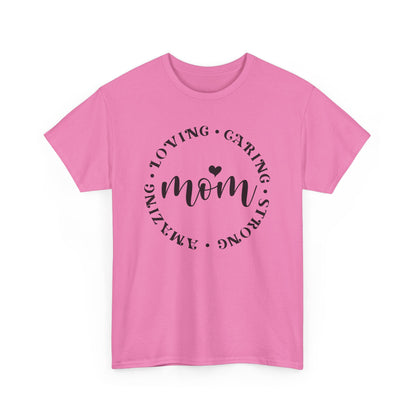 Loving, Caring, Strong, Amazing Mom Love T-shirt