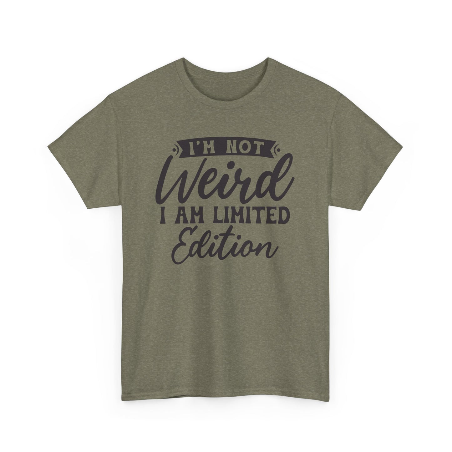 I'm Not Weird I Am Limited Edition Heavy Cotton T-shirt