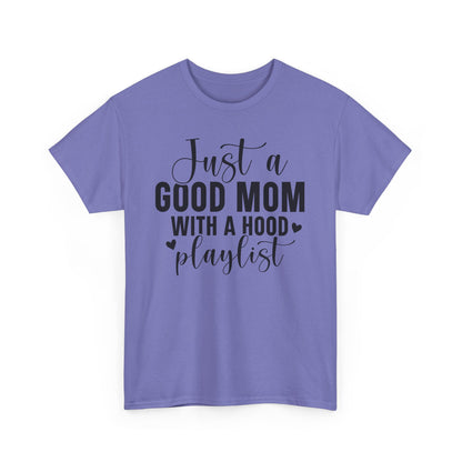 Just A Good Mom With A Hood Playlist Graphic T-shirt