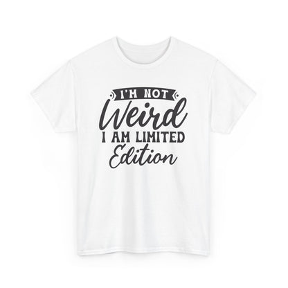 I'm Not Weird I Am Limited Edition Heavy Cotton T-shirt