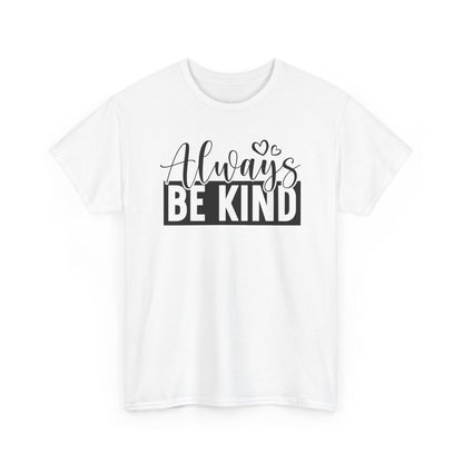 Always Be Kind Unisex Heavy Cotton T-shirt