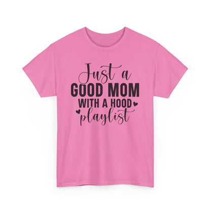 Just A Good Mom With A Hood Playlist Graphic T-shirt