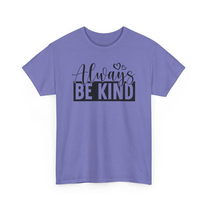 Always Be Kind Unisex Heavy Cotton T-shirt