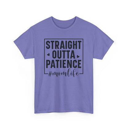 Straight Outta Patience Mom Life T-Shirt