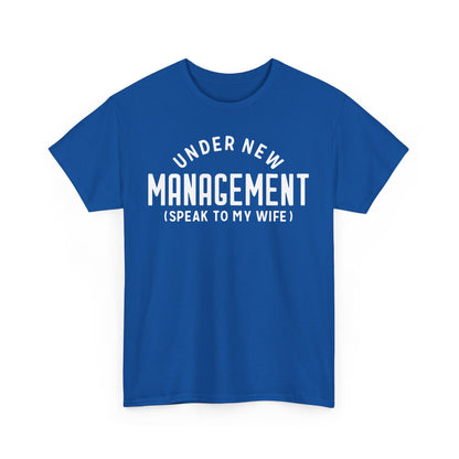 Under New Management Funny T-shirt