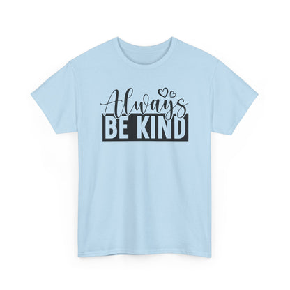 Always Be Kind Unisex Heavy Cotton T-shirt