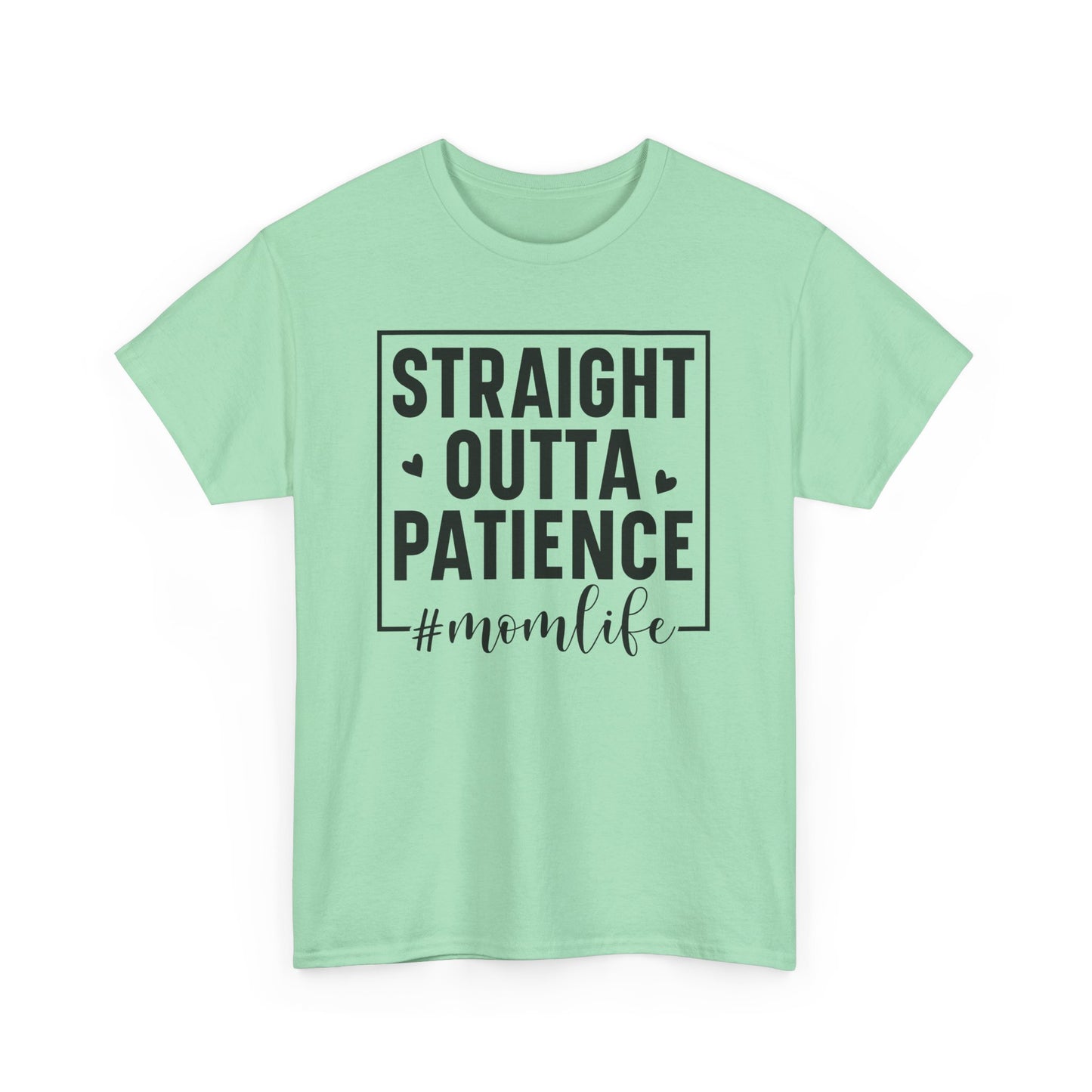 Straight Outta Patience Mom Life T-Shirt