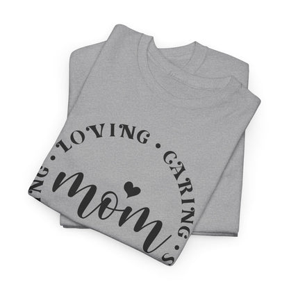 Loving, Caring, Strong, Amazing Mom Love T-shirt