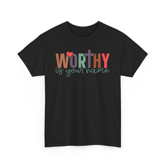 Worthy Is Your Name Unisex T-shirt