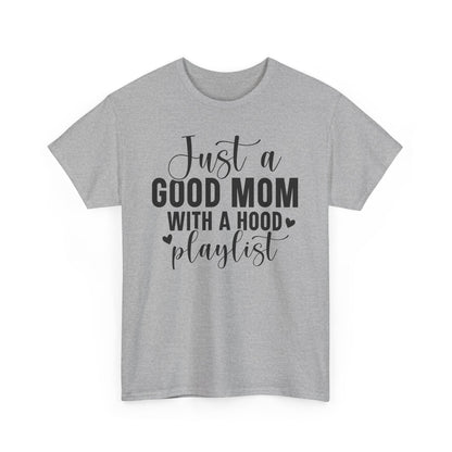 Just A Good Mom With A Hood Playlist Graphic T-shirt